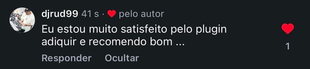 djrud99: Eu estou muito satisfeito pelo plugin adiquir e recomendo bom